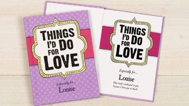 Things I'd Do for Love Personalised Book Things I'd Do for Love Personalised Book
