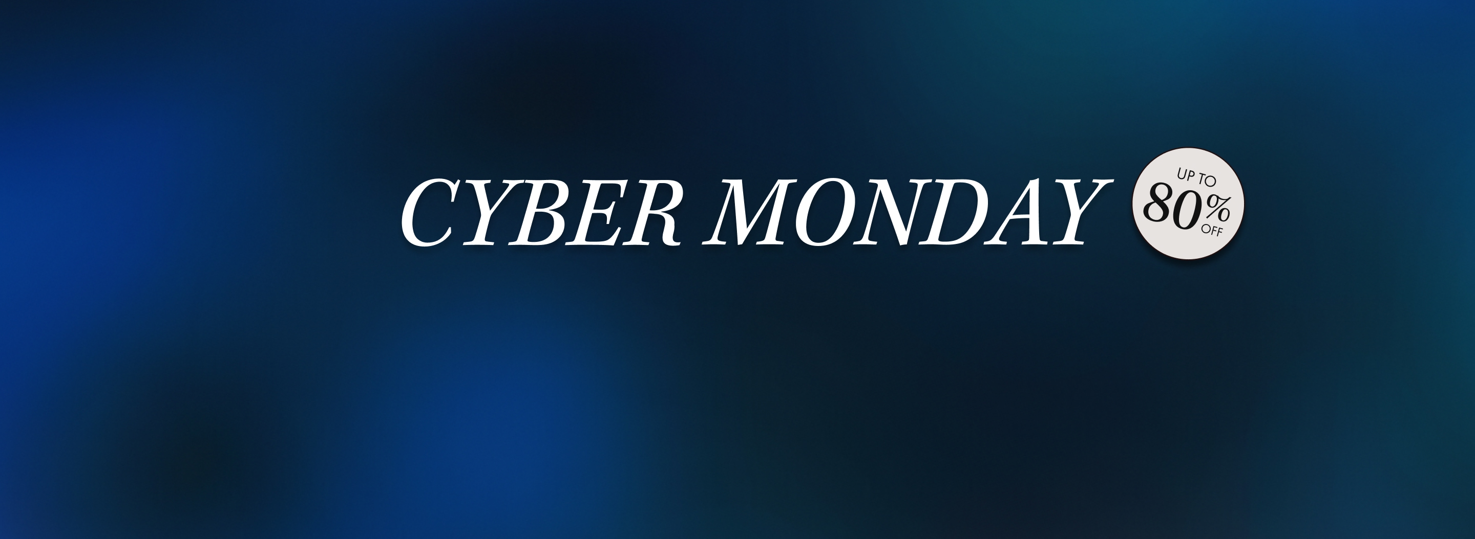 Cyber Monday - Up to 80% Off